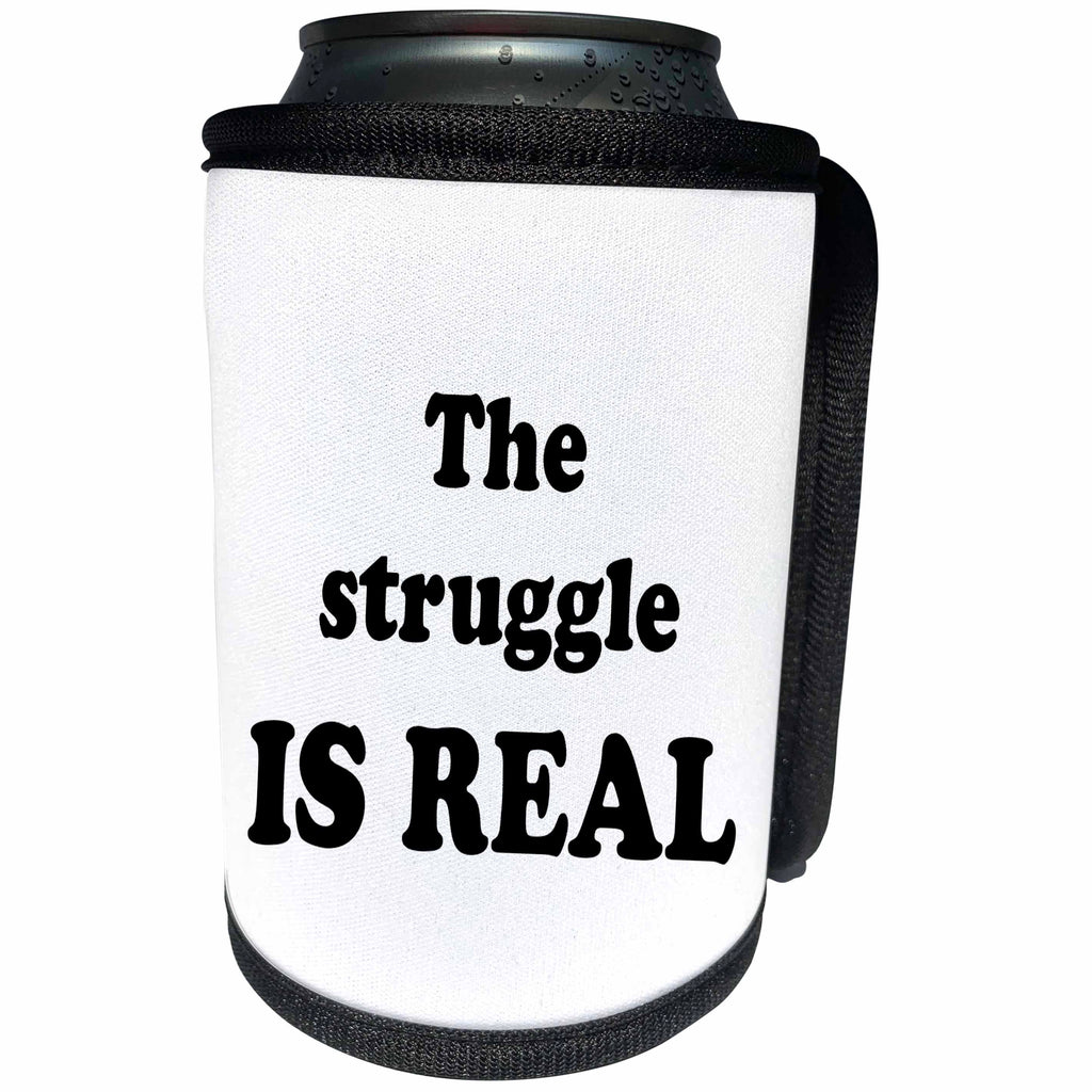 3dRose Tory Anne Collections Quotes - THE STRUGGLE IS REAL - Can Cooler Bottle Wrap (cc_221409)