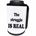 3dRose Tory Anne Collections Quotes - THE STRUGGLE IS REAL - Can Cooler Bottle Wrap (cc_221409)