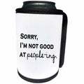 3dRose Tory Anne Collections Quotes - SORRY, IM NOT GOOD AT PEOPLE-ING. - Can Cooler Bottle Wrap (cc_221410)