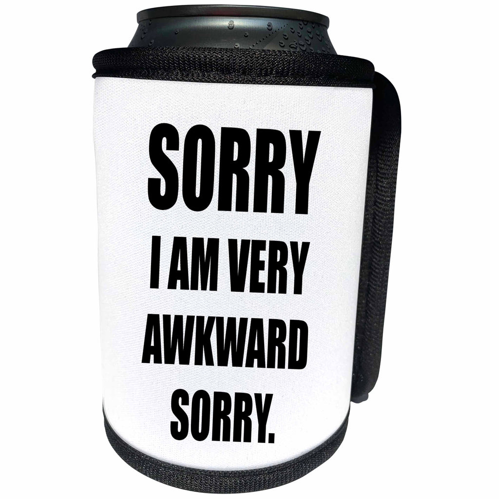 3dRose Tory Anne Collections Quotes - SORRY IM VERY AWKWARD SORRY. - Can Cooler Bottle Wrap (cc_221413)