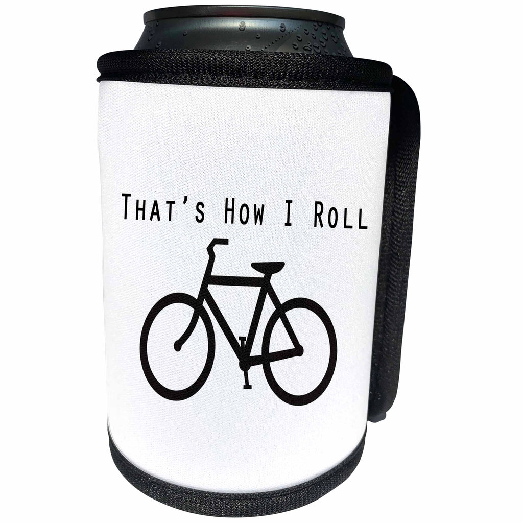 3dRose Tory Anne Collections Quotes - THATS HOW I ROLL - Can Cooler Bottle Wrap (cc_221421)