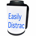 3dRose Tory Anne Collections Quotes - PRINT OF SAYING EASILY DISTRAC - Can Cooler Bottle Wrap (cc_221422)