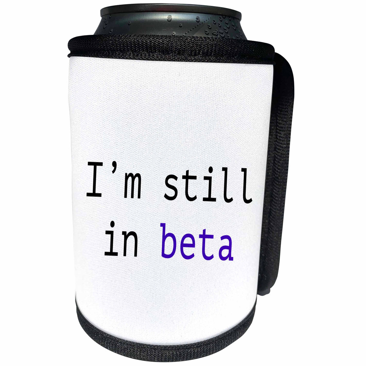 3dRose Tory Anne Collections Quotes - IM STILL IN BETA - Can Cooler Bottle Wrap (cc_221428)