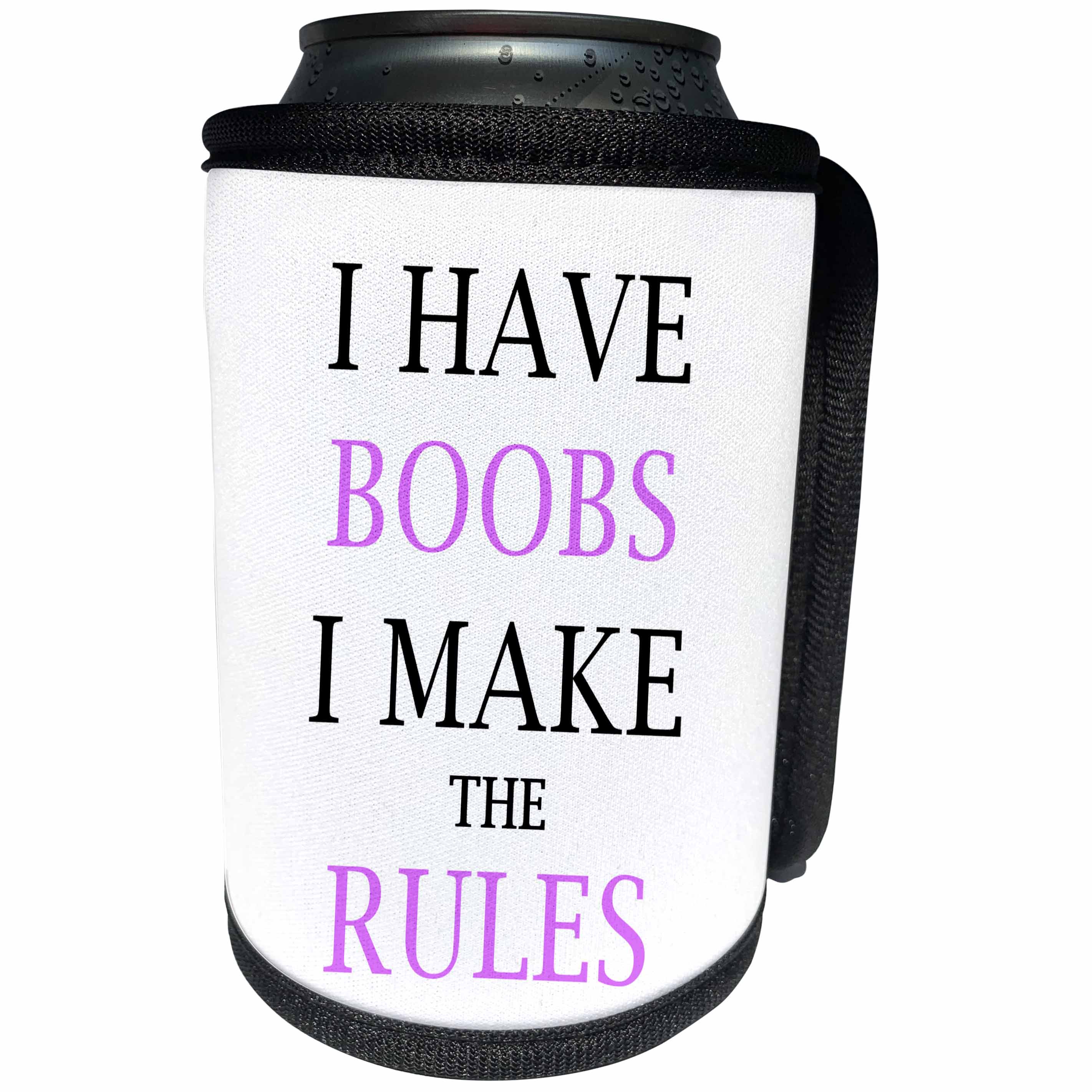 3dRose Tory Anne Collections Quotes - I HAVE BOOBS I MAKE THE RULES - Can Cooler Bottle Wrap (cc_222205)