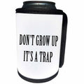 3dRose Tory Anne Collections Quotes - DONT GROW UP ITS A TRAP - Can Cooler Bottle Wrap (cc_222207)
