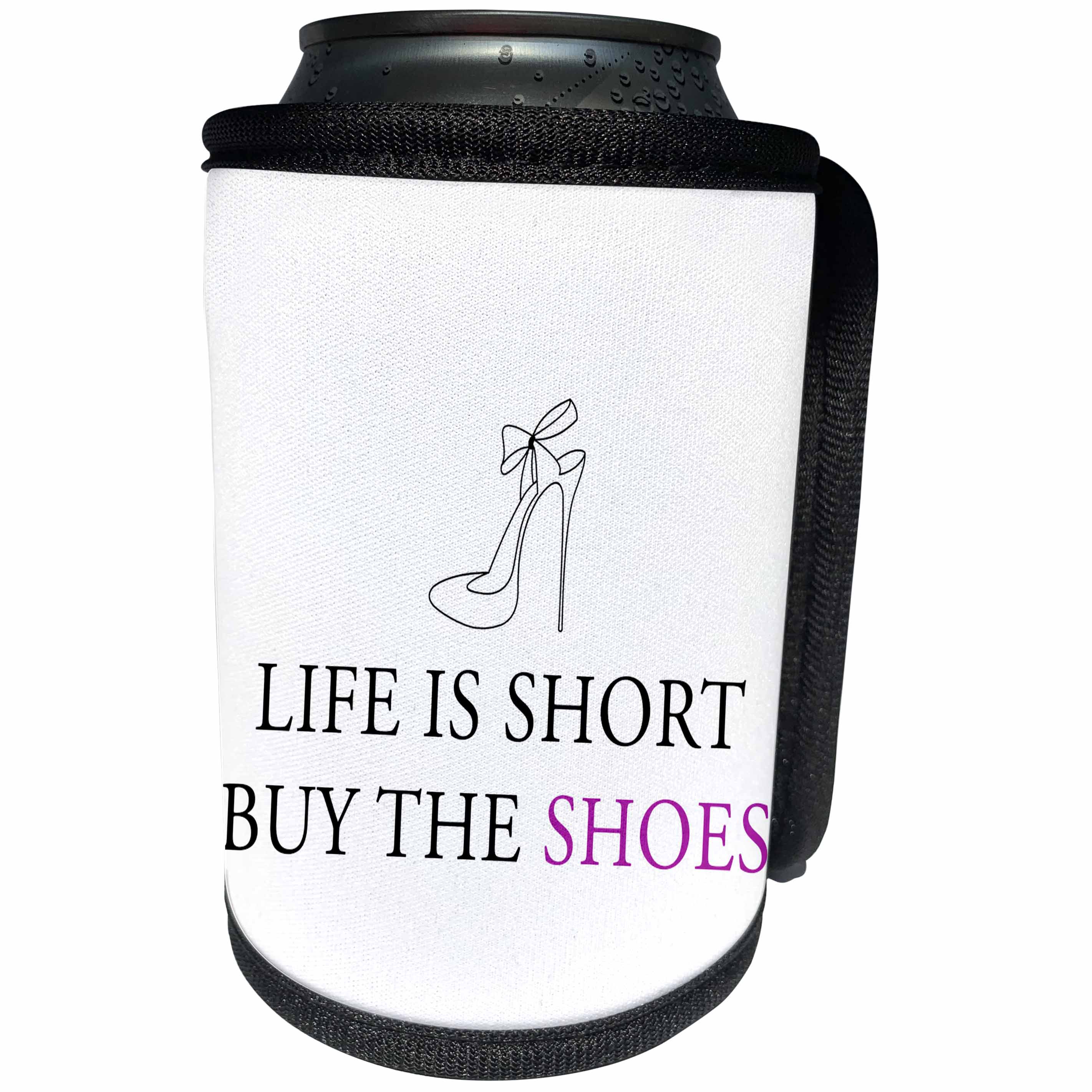 3dRose Tory Anne Collections Quotes - LIFE IS SHORT BUY THE SHOES - Can Cooler Bottle Wrap (cc_222208)