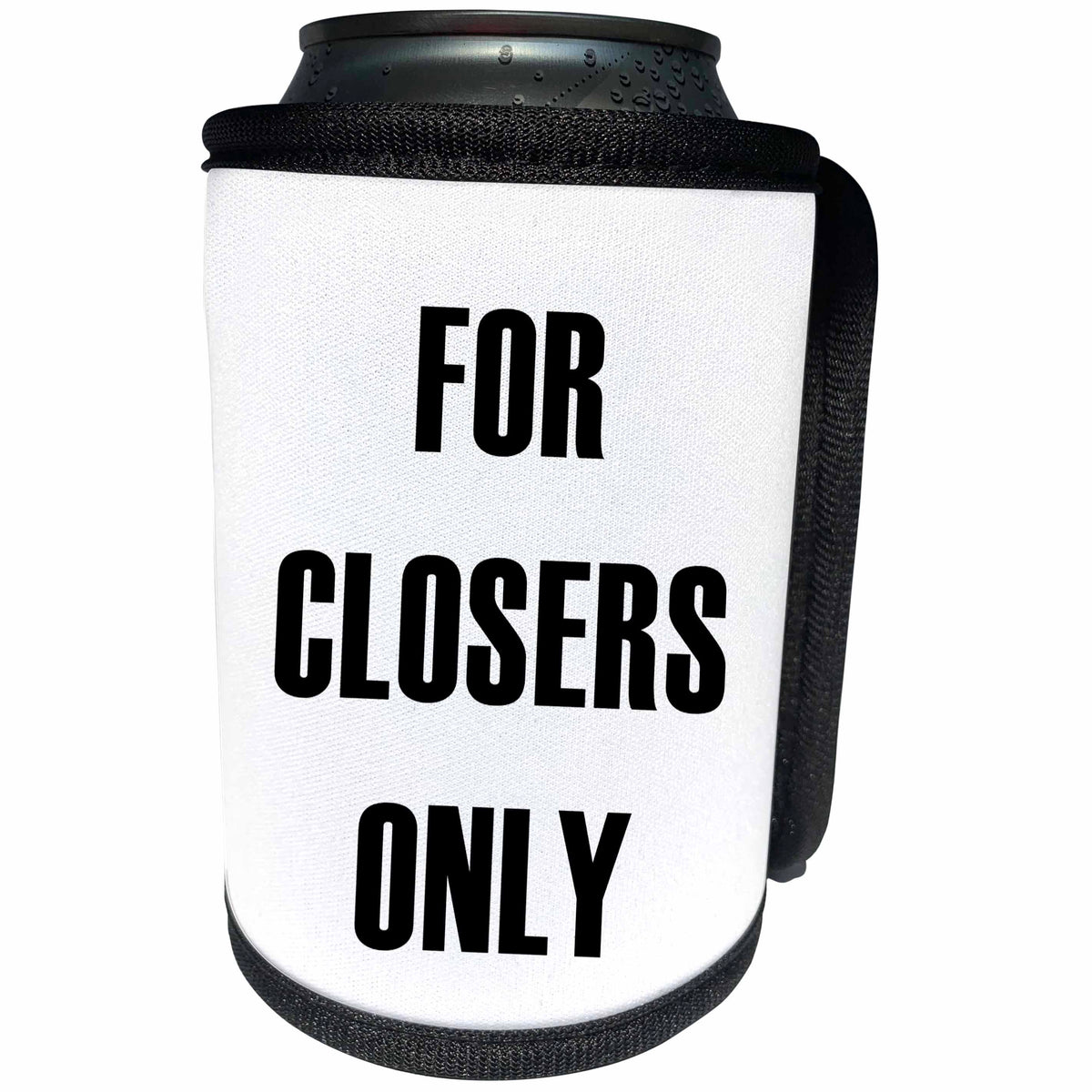 3dRose Tory Anne Collections Quotes - FOR CLOSERS ONLY - Can Cooler Bottle Wrap (cc_222209)