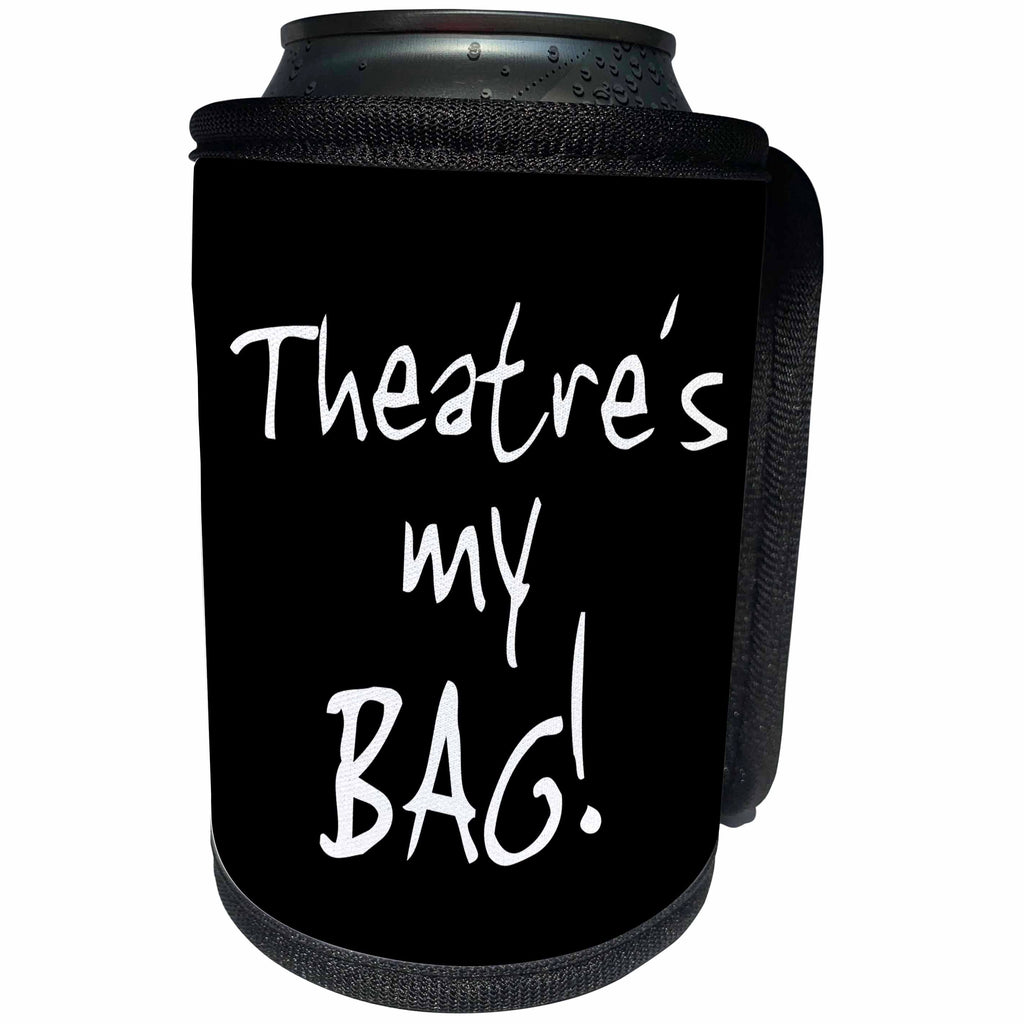 3dRose InspirationzStore Its My Bag - Theater is my Bag. Fun drama club job love gift black and white text - Can Cooler Bottle Wrap (cc_232221)