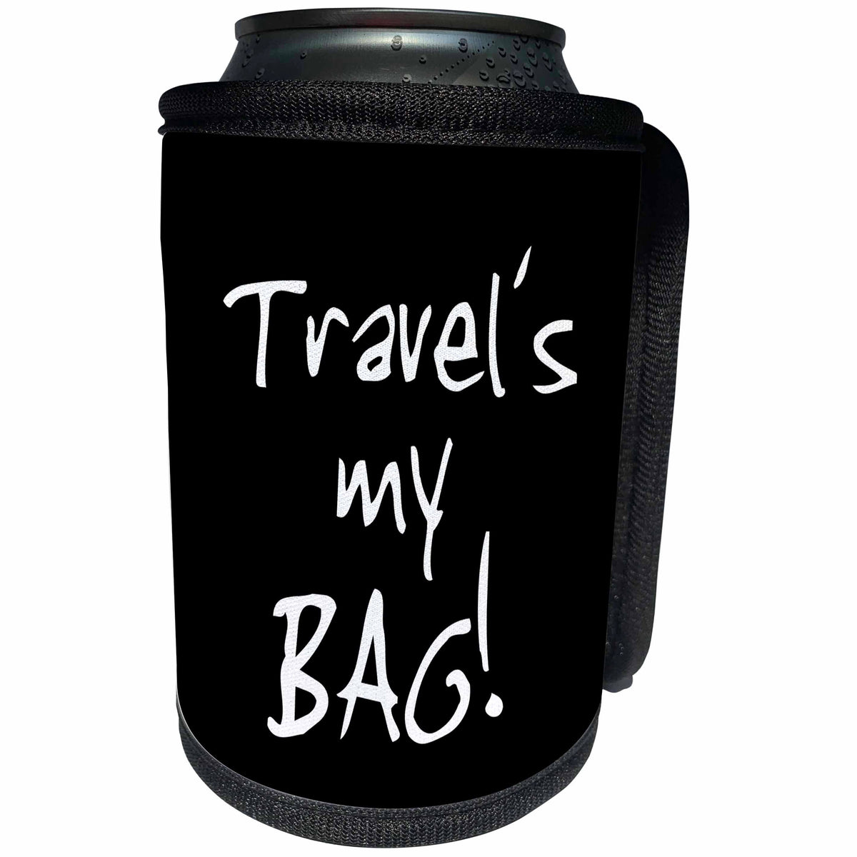 3dRose InspirationzStore Its My Bag - Travel is my Bag. black and white text love traveling traveler gift - Can Cooler Bottle Wrap (cc_232222)