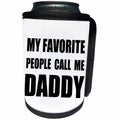 3dRose InspirationzStore Feel Good Compliments - My Favorite People Call Me Daddy - fun black text design for a father - Can Cooler Bottle Wrap (cc_232504)