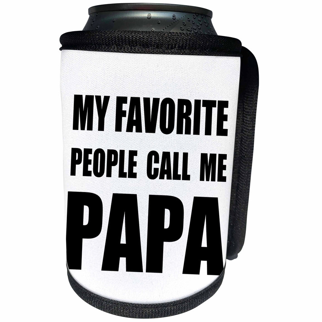 3dRose InspirationzStore Feel Good Compliments - My Favorite People Call Me Papa - fun black text for father or grandpa - Can Cooler Bottle Wrap (cc_232506)