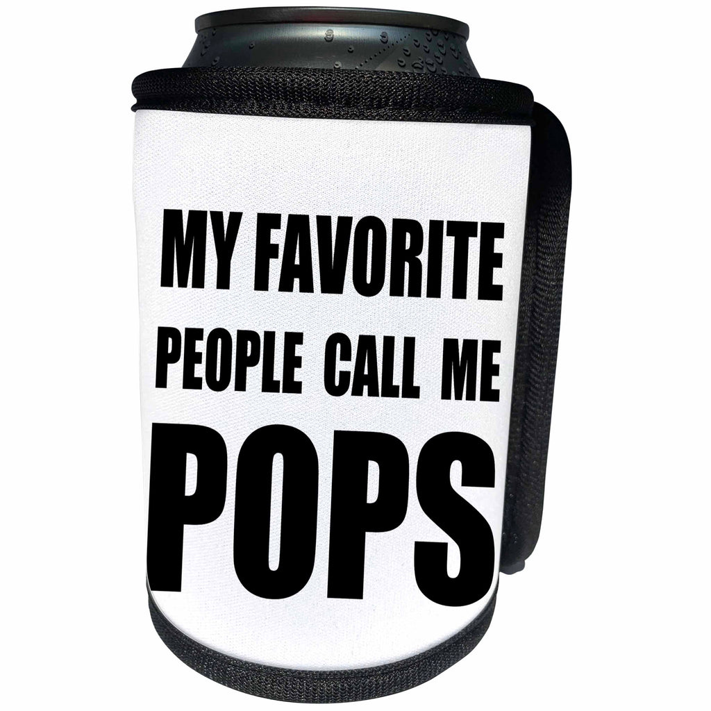 3dRose InspirationzStore Feel Good Compliments - My Favorite People Call Me Pops - fun black text design for a father - Can Cooler Bottle Wrap (cc_232507)