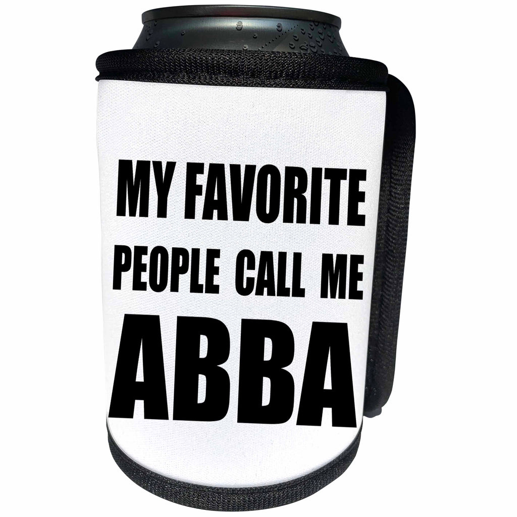3dRose InspirationzStore Judaica - My Favorite People Call Me Abba - father or dad in Hebrew black text - Can Cooler Bottle Wrap (cc_232508)