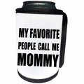 3dRose InspirationzStore Feel Good Compliments - My Favorite People Call Me Mommy - fun black text design for a mother - Can Cooler Bottle Wrap (cc_232511)