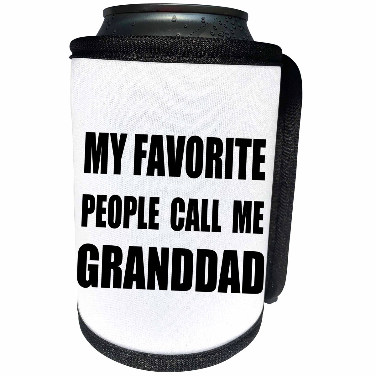3dRose InspirationzStore Feel Good Compliments - My Favorite People Call Me Granddad fun black text design for grandpa - Can Cooler Bottle Wrap (cc_232514)
