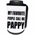 3dRose InspirationzStore Feel Good Compliments - My Favorite People Call Me Pappy - fun black text design for grandpa - Can Cooler Bottle Wrap (cc_232517)