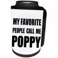 3dRose InspirationzStore Feel Good Compliments - My Favorite People Call Me Poppy - fun black text design for grandpa - Can Cooler Bottle Wrap (cc_232518)