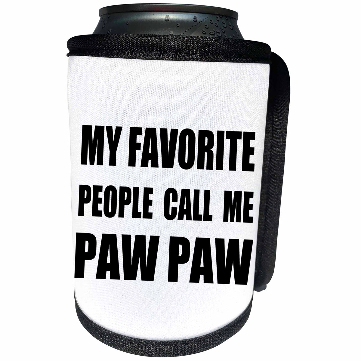 3dRose InspirationzStore Feel Good Compliments - My Favorite People Call Me Paw Paw fun text design for PawPaw grandpa - Can Cooler Bottle Wrap (cc_232520)
