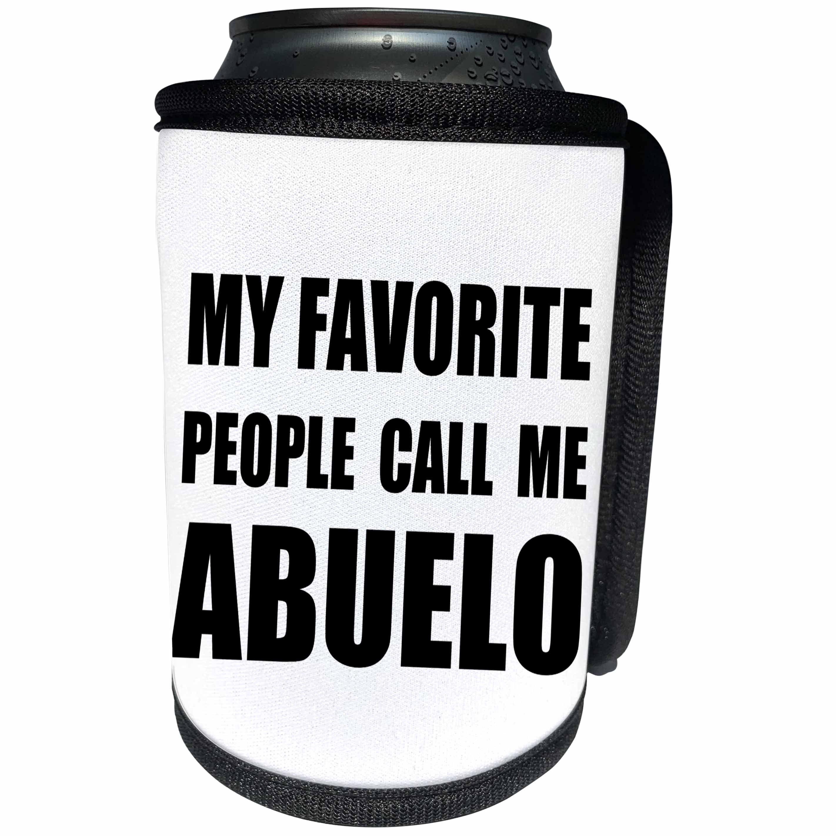 3dRose InspirationzStore Feel Good Compliments - My Favorite People Call Me Abuelo fun Spanish text design for grandpa - Can Cooler Bottle Wrap (cc_232521)