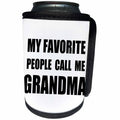 3dRose InspirationzStore Feel Good Compliments - My Favorite People Call Me Grandma - black text design for grandmother - Can Cooler Bottle Wrap (cc_232522)