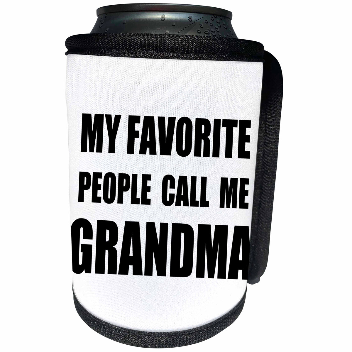 3dRose InspirationzStore Feel Good Compliments - My Favorite People Call Me Grandma - black text design for grandmother - Can Cooler Bottle Wrap (cc_232522)