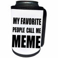 3dRose InspirationzStore Feel Good Compliments - My Favorite People Call Me Meme - fun black text design for grandma - Can Cooler Bottle Wrap (cc_232531)
