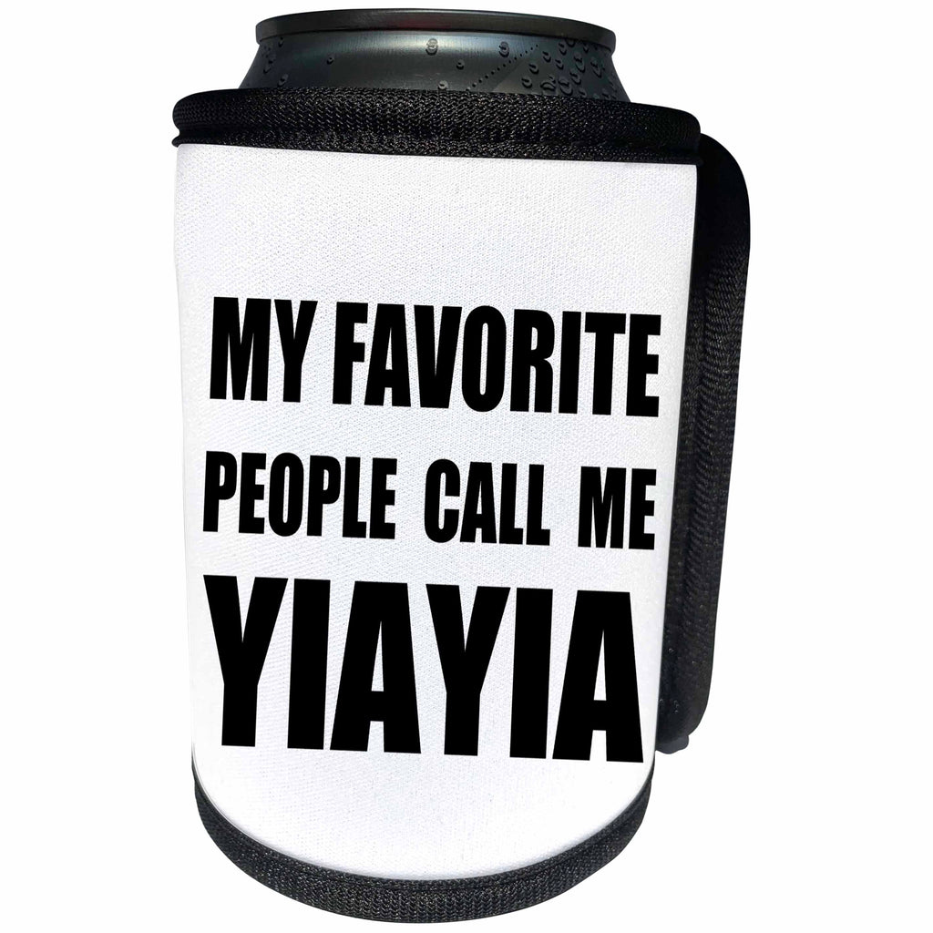 3dRose InspirationzStore Feel Good Compliments - My Favorite People Call Me YiaYia - fun black text design for grandma - Can Cooler Bottle Wrap (cc_232533)