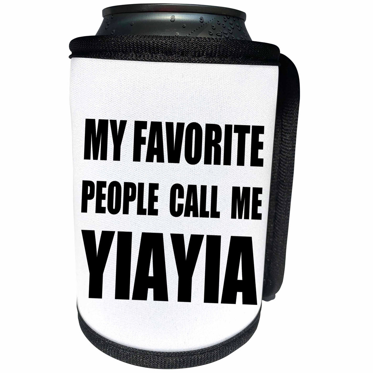3dRose InspirationzStore Feel Good Compliments - My Favorite People Call Me YiaYia - fun black text design for grandma - Can Cooler Bottle Wrap (cc_232533)