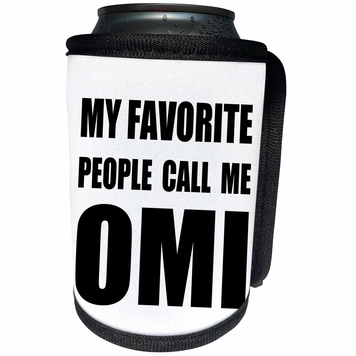 3dRose InspirationzStore Feel Good Compliments - My Favorite People Call Me Omi - fun black text design for grandma - Can Cooler Bottle Wrap (cc_232534)