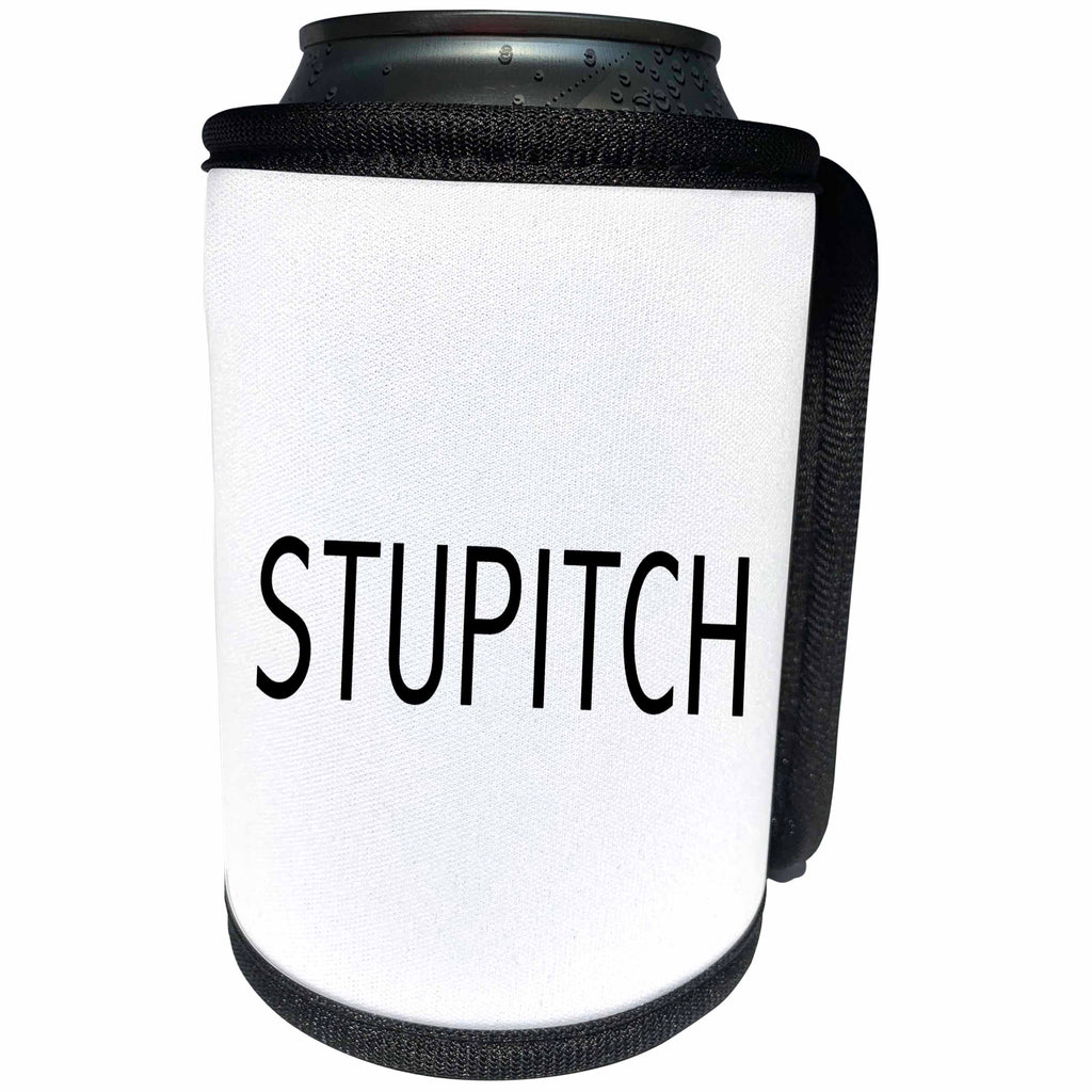 3dRose Tory Anne Collections Quotes - STUPITCH - Can Cooler Bottle Wrap (cc_232958)