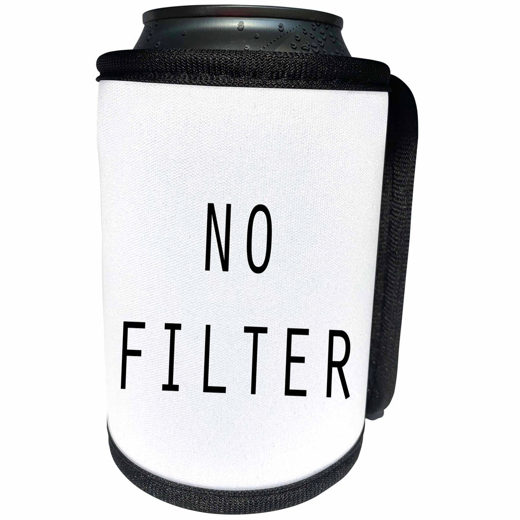 3dRose Tory Anne Collections Quotes - NO FILTER - Can Cooler Bottle Wrap (cc_232963)