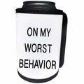 3dRose Tory Anne Collections Quotes - ON MY WORST BEHAVIOR - Can Cooler Bottle Wrap (cc_232966)