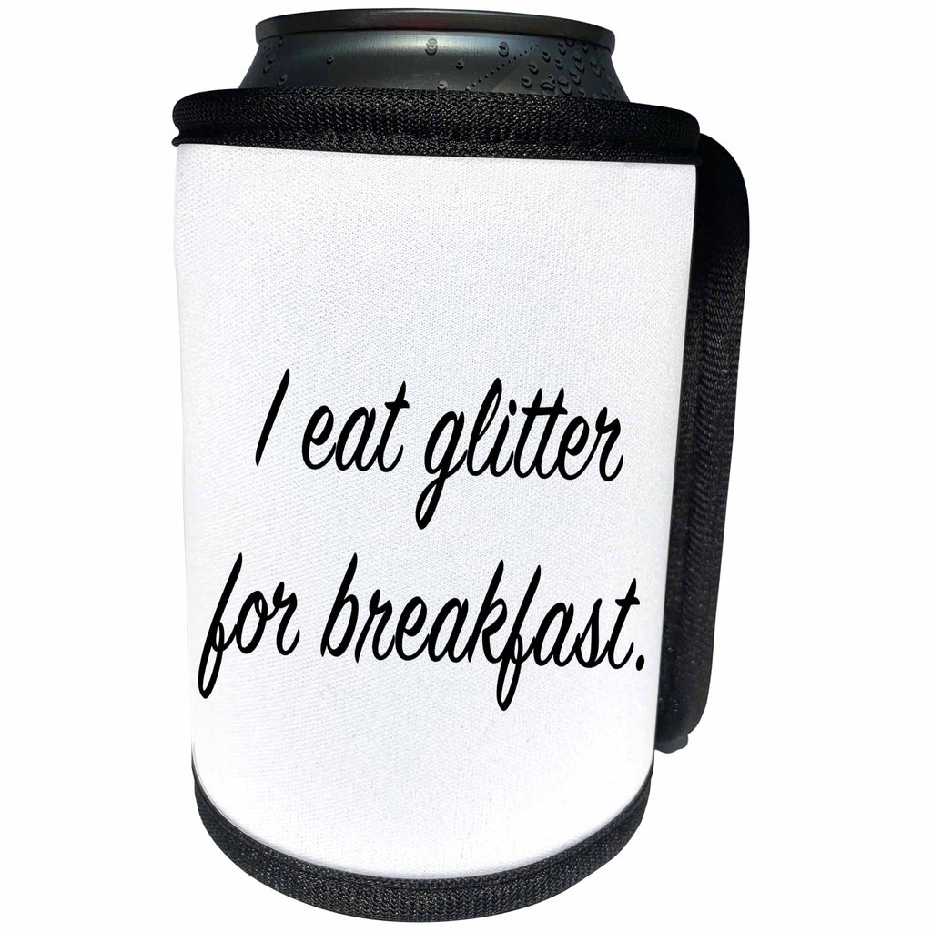 3dRose Tory Anne Collections Quotes - I EAT GLITTER FOR BREAKFAST - Can Cooler Bottle Wrap (cc_232976)