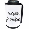 3dRose Tory Anne Collections Quotes - I EAT GLITTER FOR BREAKFAST - Can Cooler Bottle Wrap (cc_232976)