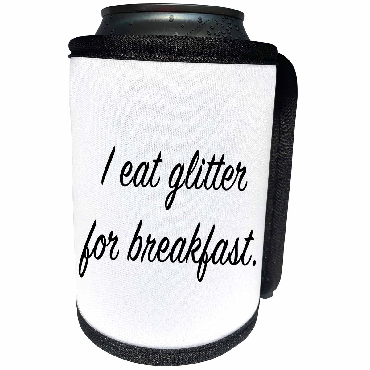 3dRose Tory Anne Collections Quotes - I EAT GLITTER FOR BREAKFAST - Can Cooler Bottle Wrap (cc_232976)