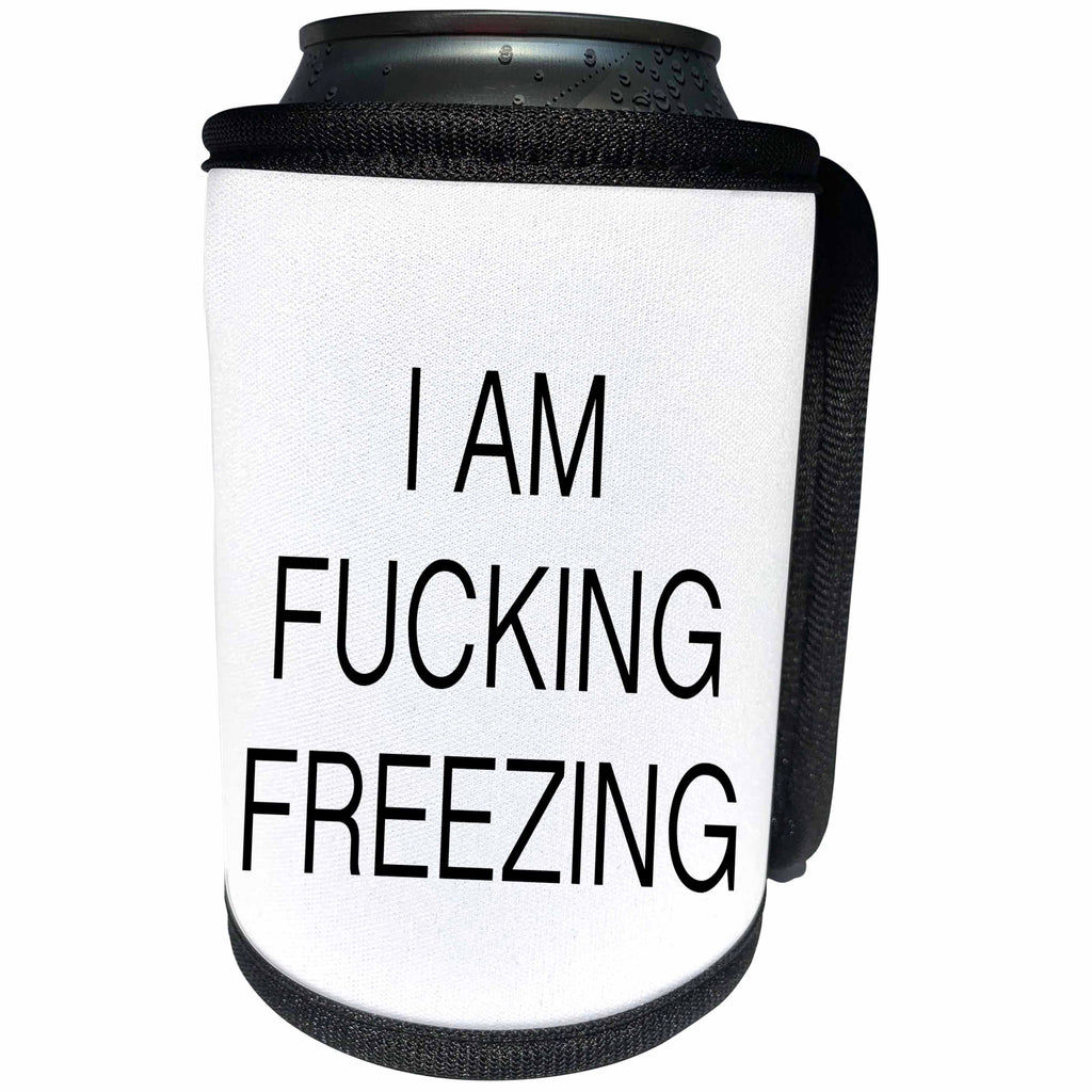 3dRose Tory Anne Collections Quotes - I AM FUCKING FREEZING - Can Cooler Bottle Wrap (cc_232983)