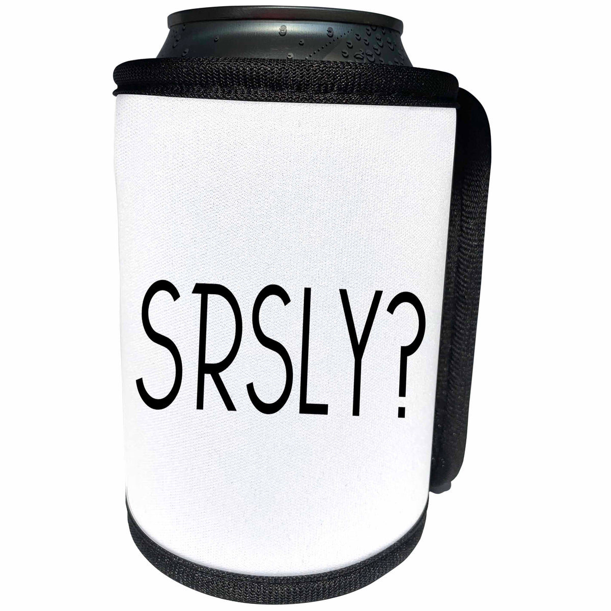 3dRose Tory Anne Collections Quotes - SRSLY - Can Cooler Bottle Wrap (cc_232988)