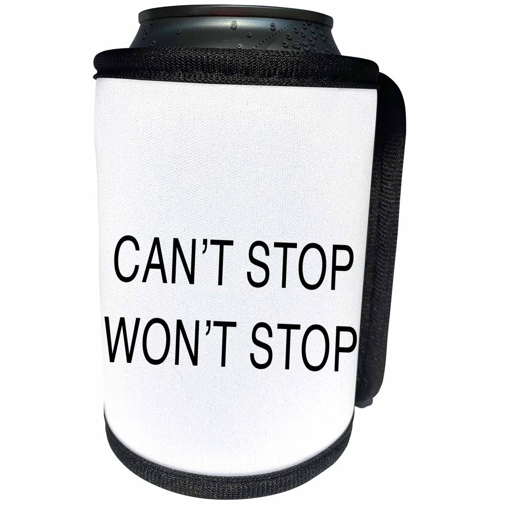 3dRose Tory Anne Collections Quotes - CANT STOP WONT STOP - Can Cooler Bottle Wrap (cc_234006)