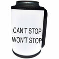 3dRose Tory Anne Collections Quotes - CANT STOP WONT STOP - Can Cooler Bottle Wrap (cc_234006)