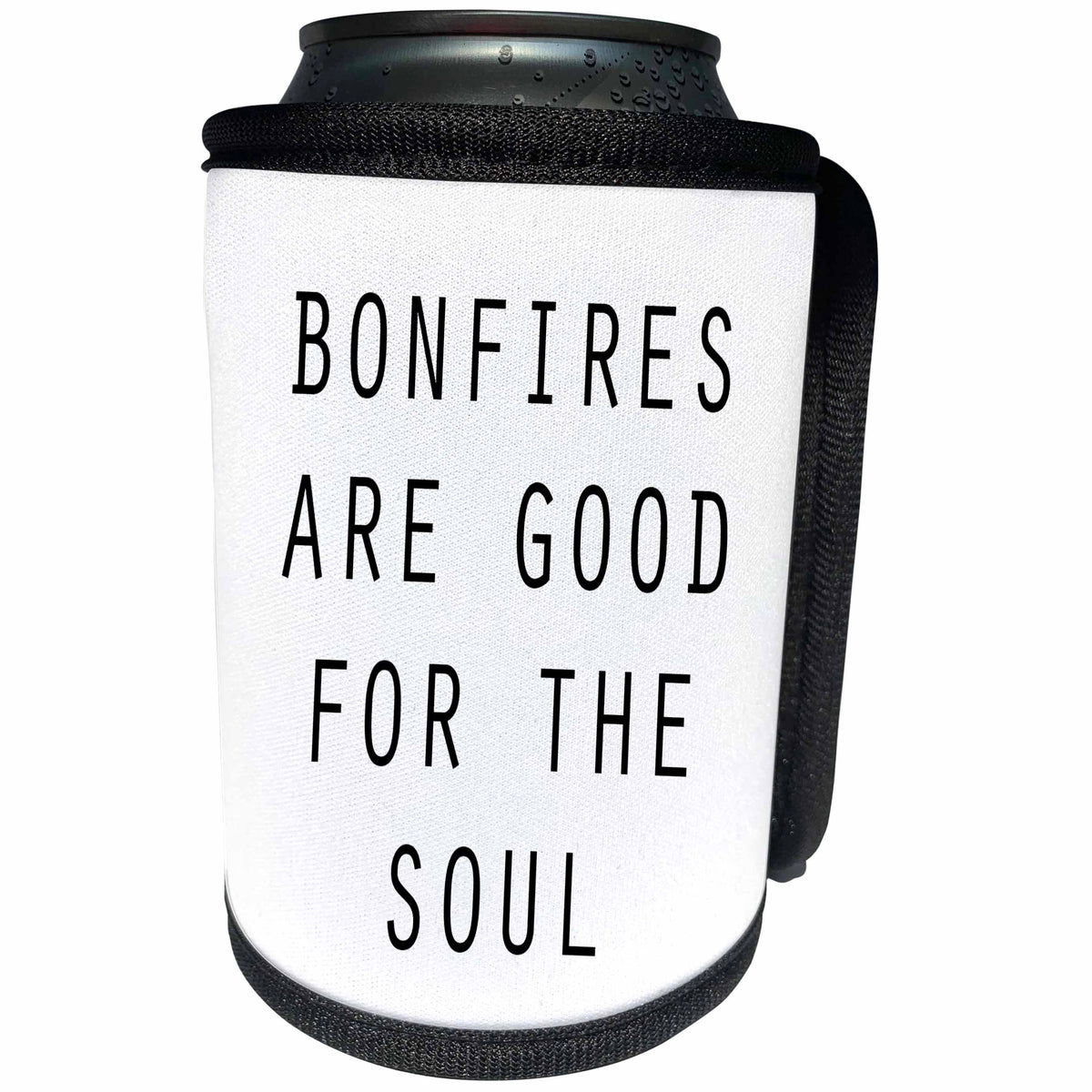 3dRose Tory Anne Collections Quotes - BONFIRES ARE GOOD FOR THE SOUL - Can Cooler Bottle Wrap (cc_234008)