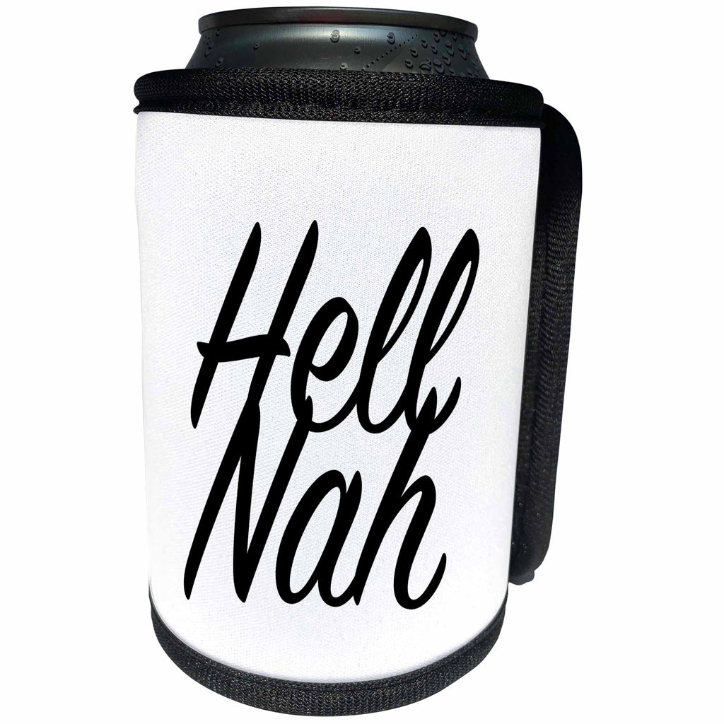 3dRose Tory Anne Collections Quotes - HELL NAH - Can Cooler Bottle Wrap (cc_234010)