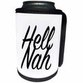 3dRose Tory Anne Collections Quotes - HELL NAH - Can Cooler Bottle Wrap (cc_234010)