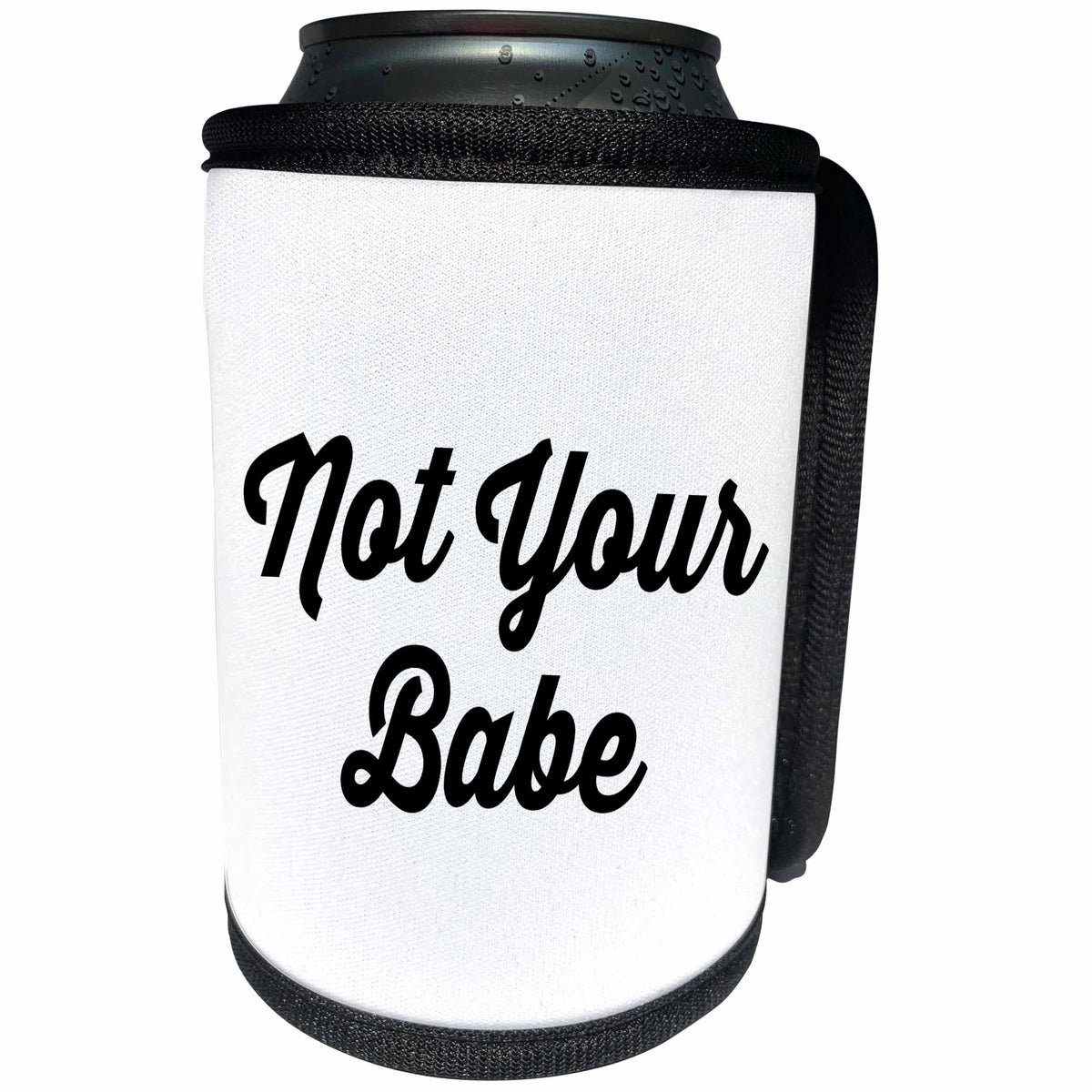 3dRose Tory Anne Collections Quotes - NOT YOUR BABE - Can Cooler Bottle Wrap (cc_234013)