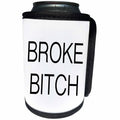 3dRose Tory Anne Collections Quotes - BROKE BITCH - Can Cooler Bottle Wrap (cc_234021)