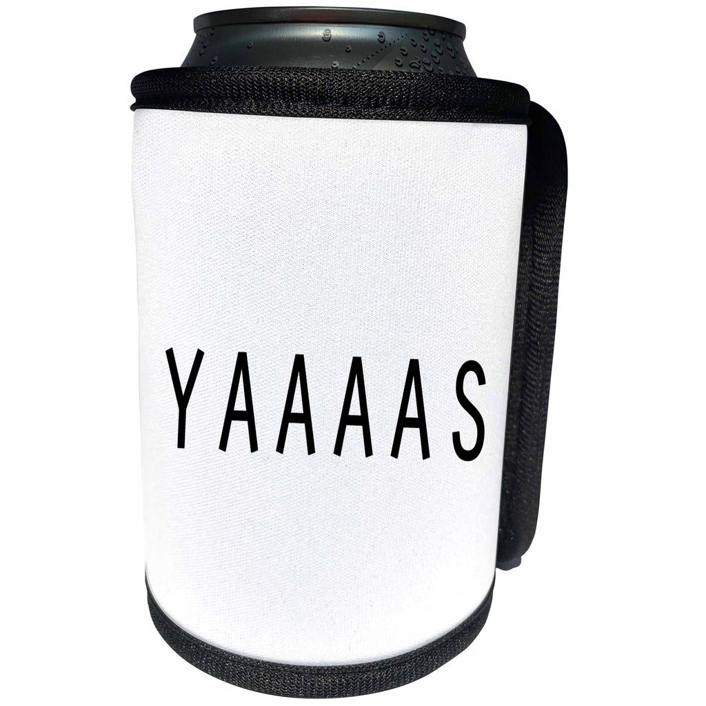 3dRose Tory Anne Collections Quotes - YAAAAS - Can Cooler Bottle Wrap (cc_234519)