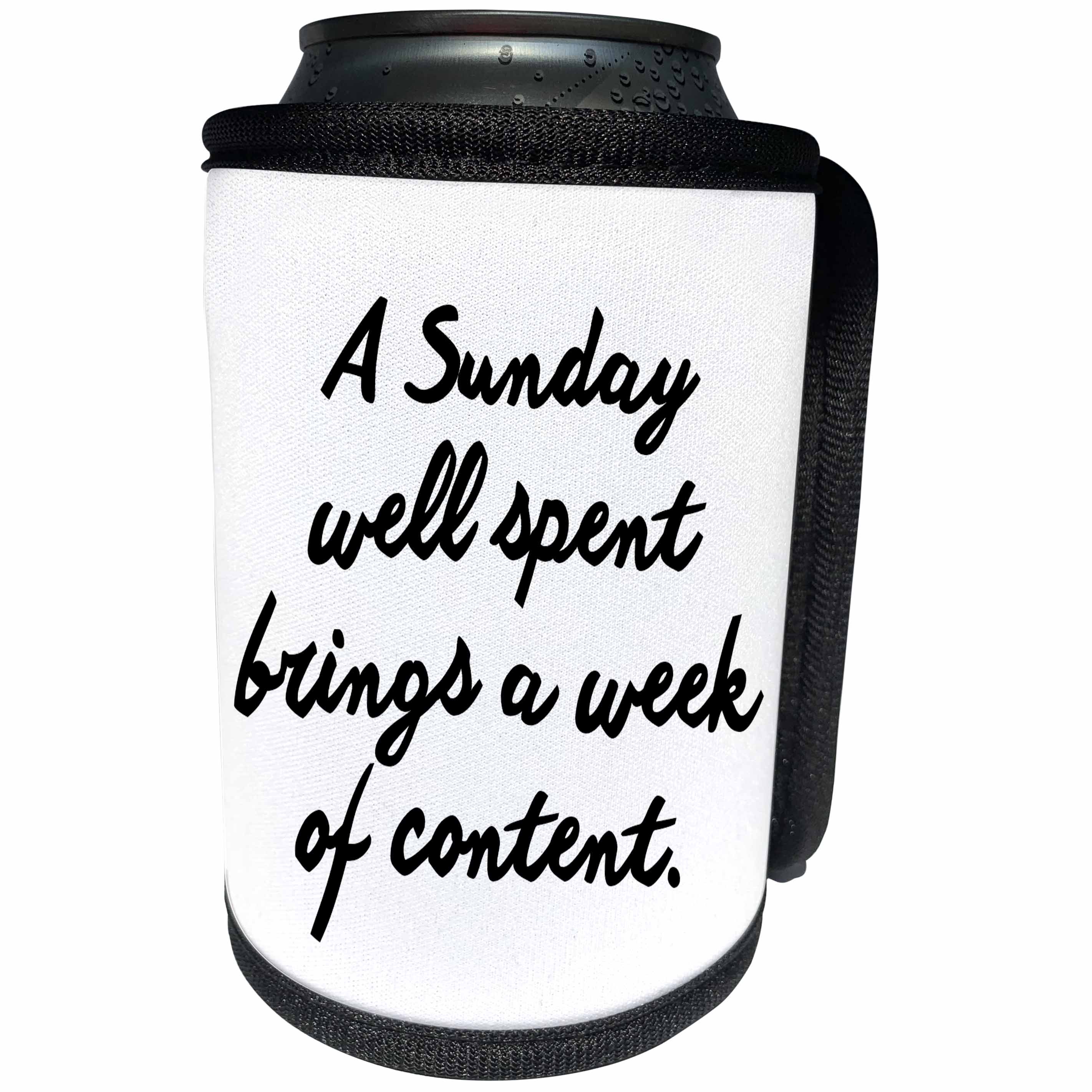 3dRose Tory Anne Collections Quotes - A SUNDAY WELL SPENT BRINGS A WEEK OF CONTENT. - Can Cooler Bottle Wrap (cc_234520)