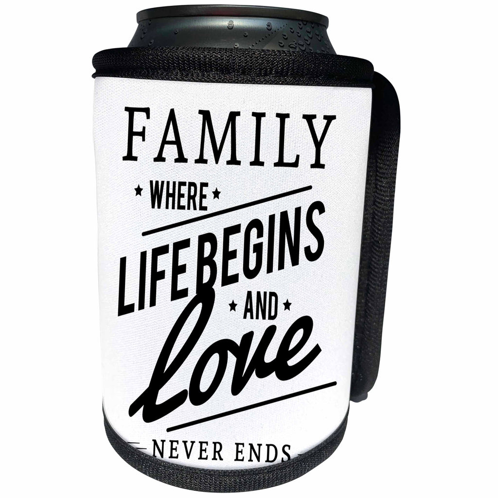 3dRose Sven Herkenrath Text Design - Family Life Begins and Love never Ends - Can Cooler Bottle Wrap (cc_236793)