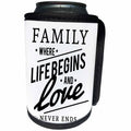 3dRose Sven Herkenrath Text Design - Family Life Begins and Love never Ends - Can Cooler Bottle Wrap (cc_236793)