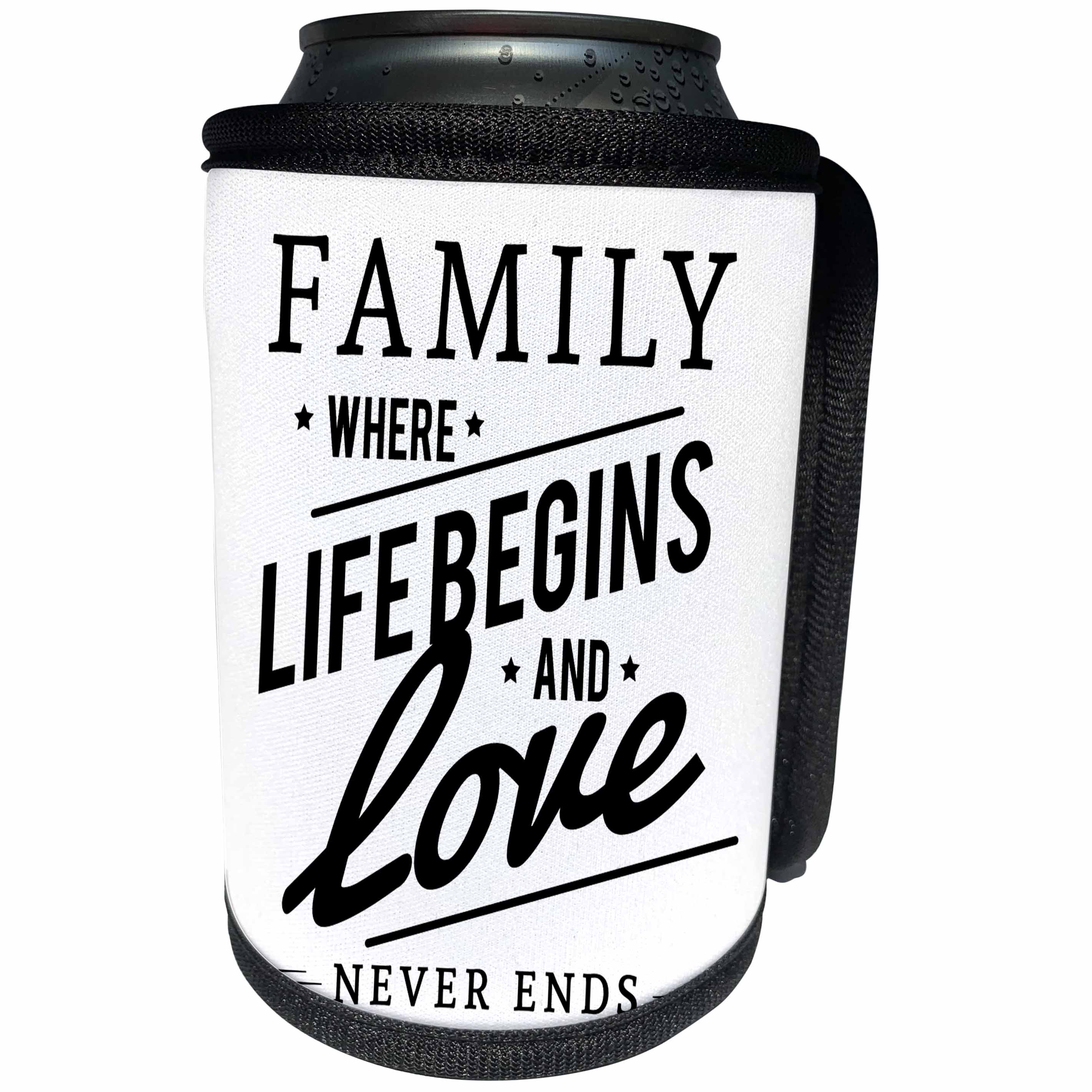 3dRose Sven Herkenrath Text Design - Family Life Begins and Love never Ends - Can Cooler Bottle Wrap (cc_236793)