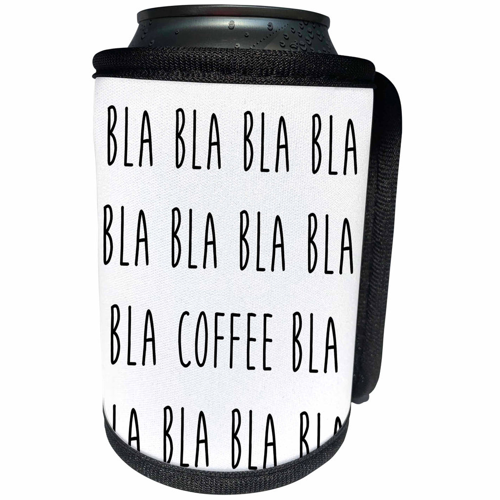 3dRose Carsten Reisinger - Illustrations - Bla bla bla coffee bla bla bla - Can Cooler Bottle Wrap (cc_237351)